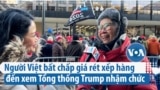 Tâm tình người Việt bất chấp giá rét đến xem lễ nhậm chức của Tổng thống Trump