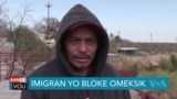 Migran ki Bloke Meksik Akoz Anilasyon CBP One, ap Chache Lòt Opsyon pou Antre Etazini